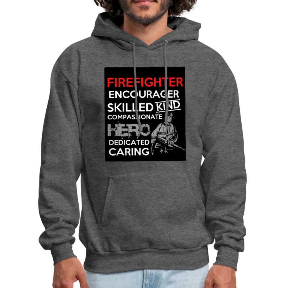Firefighter Encourager Skilled Kind Compassionate Hero Dedicated Caring Men's Hoodie