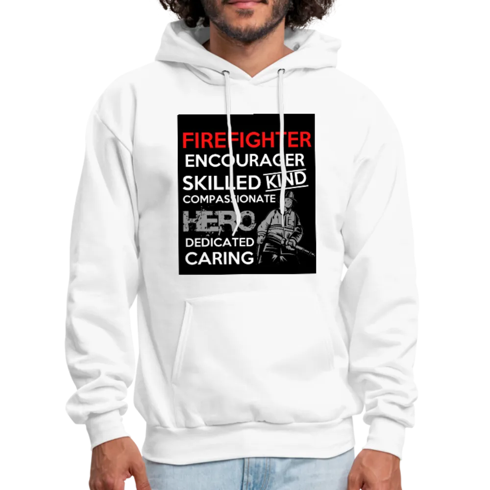 Firefighter Encourager Skilled Kind Compassionate Hero Dedicated Caring Men's Hoodie